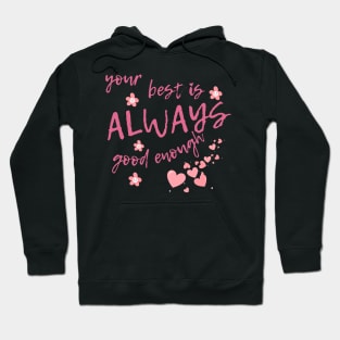 your best is always good enough Hoodie